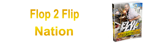 Flop 2 Flip Nation - Learn to Wholesale Real Estate